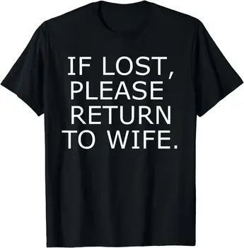 חדש מוגבלת, אם אבד, נא לחזור אשתו מצחיק זוגות רעיון מתנה חולצת טריקו S-3XL